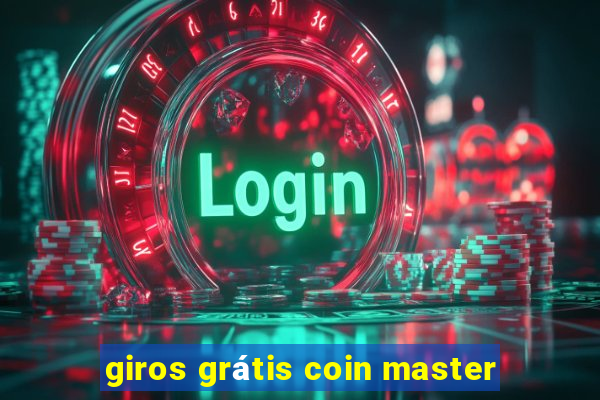 giros grátis coin master