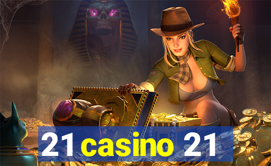 21 casino 21