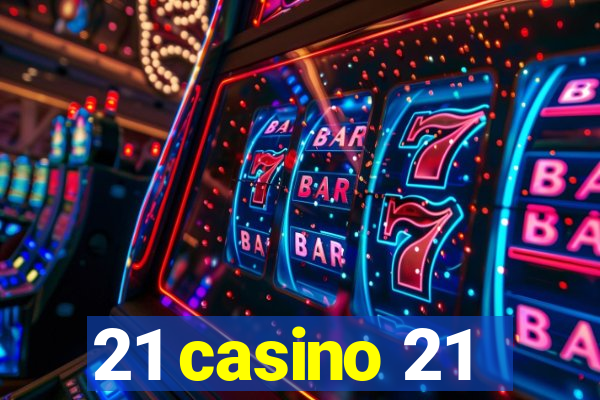 21 casino 21