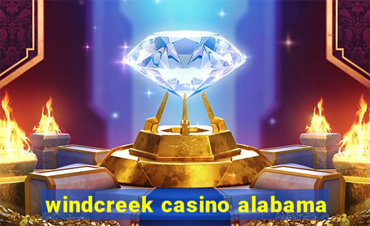 windcreek casino alabama