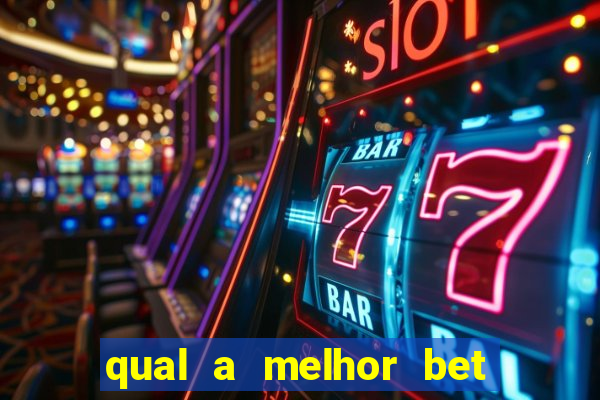 qual a melhor bet para apostar