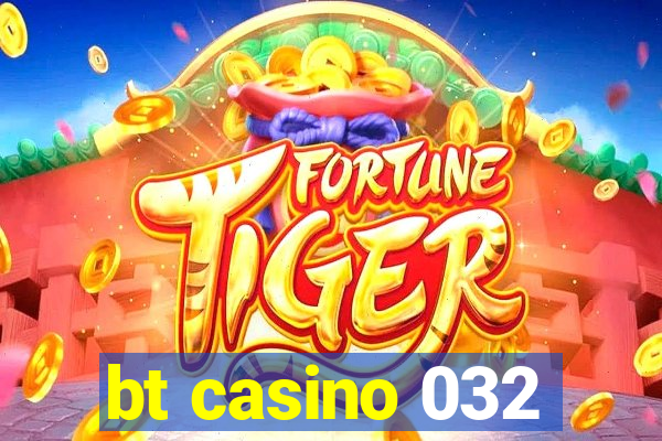 bt casino 032