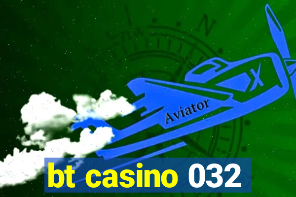 bt casino 032