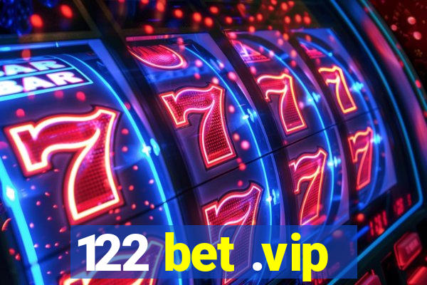 122 bet .vip