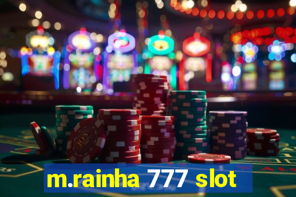 m.rainha 777 slot