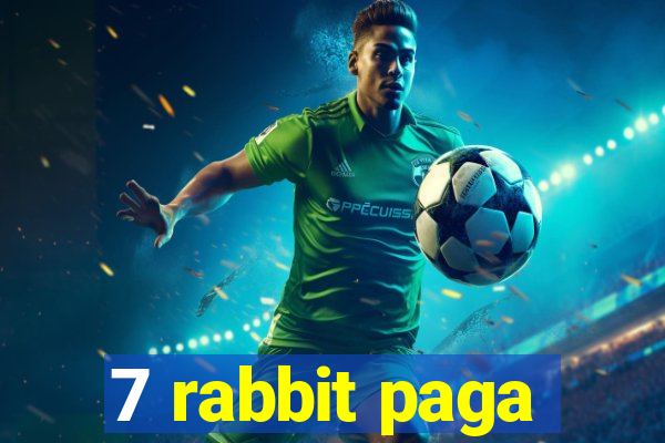 7 rabbit paga