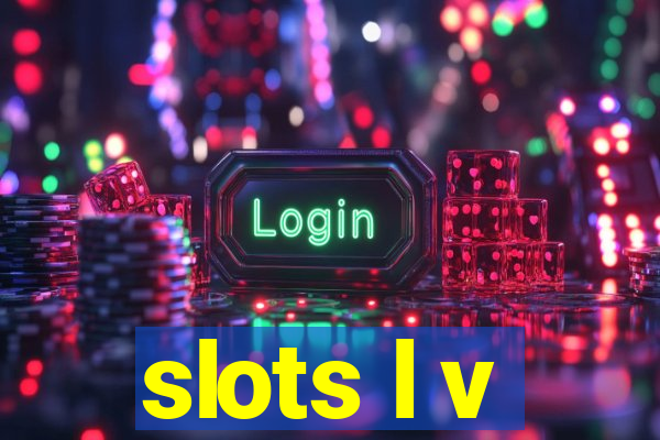 slots l v