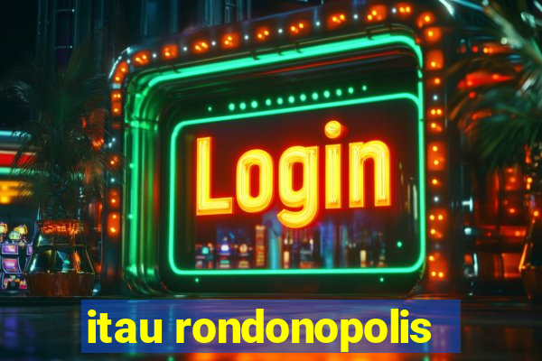 itau rondonopolis