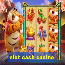 slot cash casino