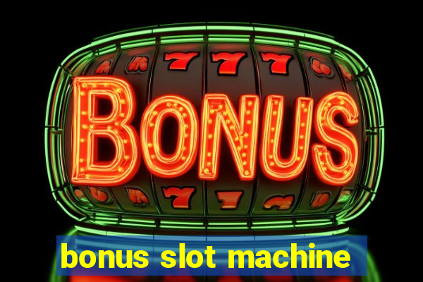 bonus slot machine