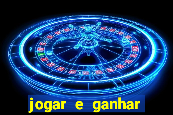 jogar e ganhar dinheiro de verdade