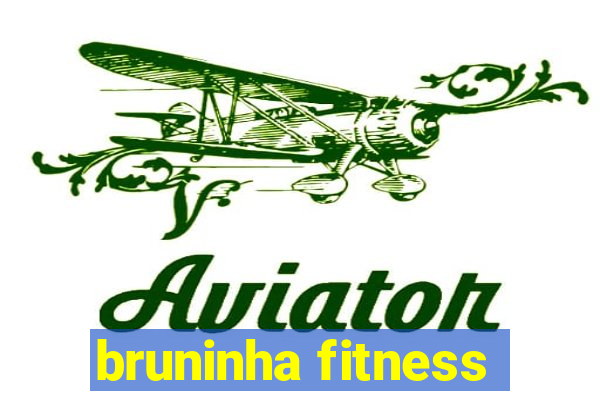 bruninha fitness