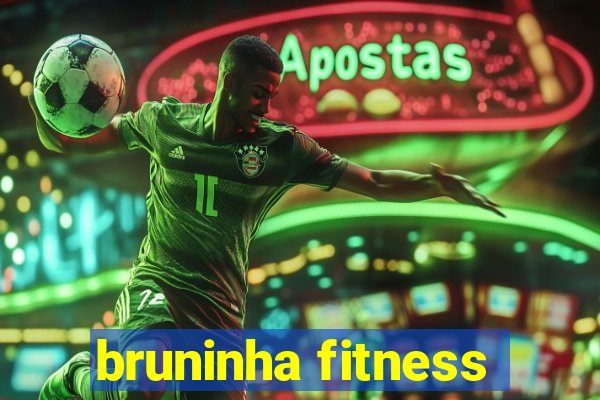 bruninha fitness