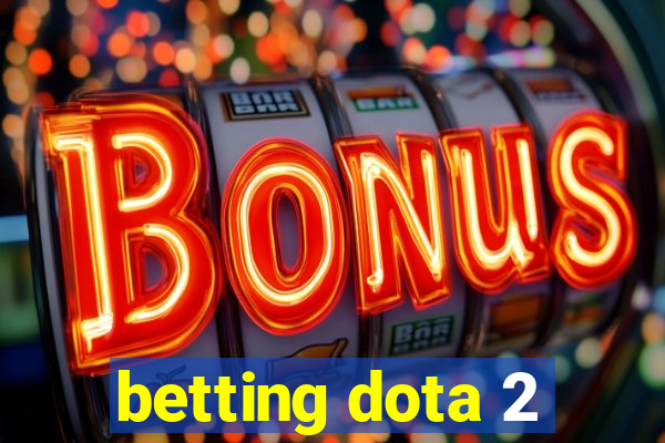 betting dota 2