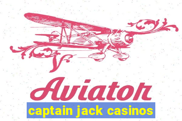 captain jack casinos