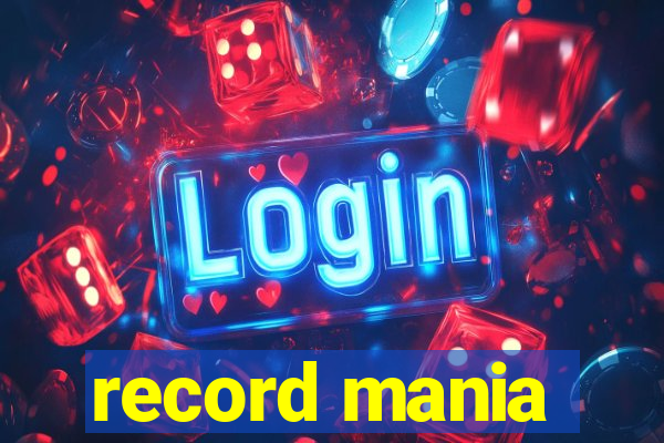 record mania