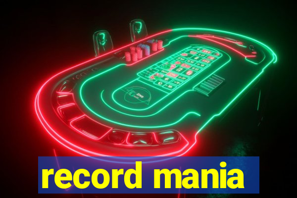 record mania