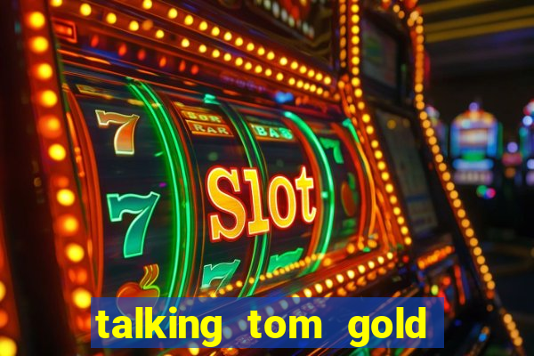 talking tom gold run 1.0 5.684 apk