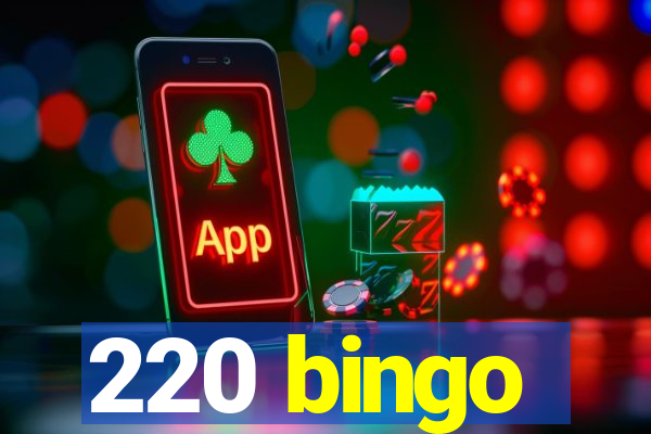 220 bingo