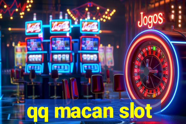 qq macan slot