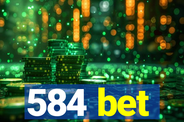 584 bet