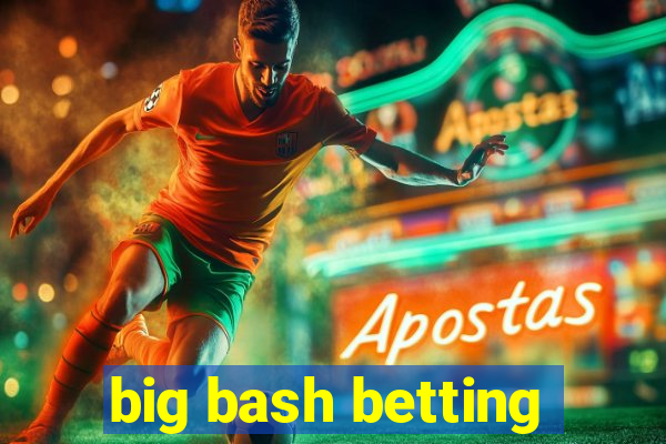 big bash betting