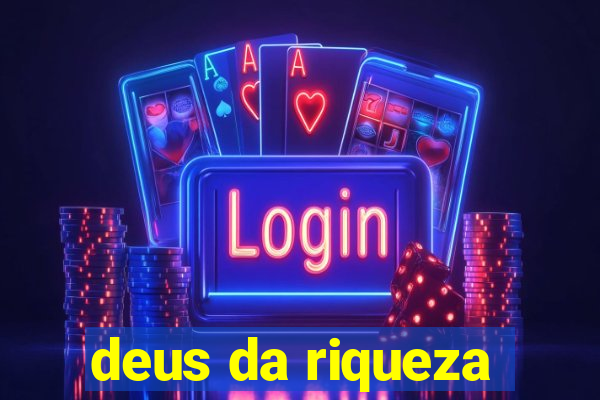 deus da riqueza