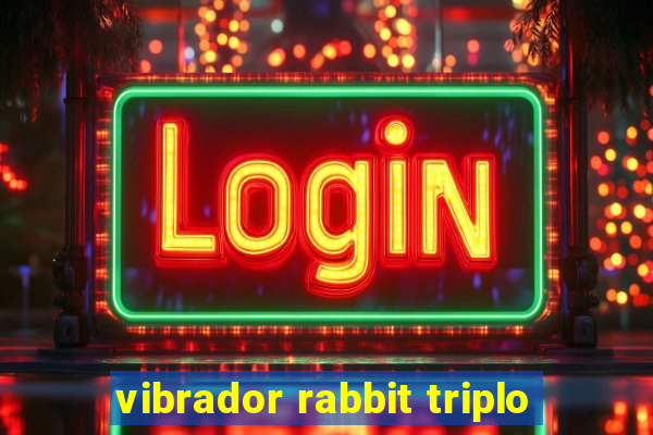 vibrador rabbit triplo