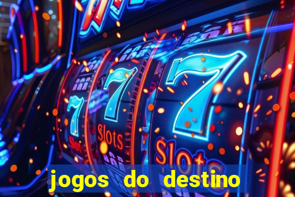 jogos do destino assistir online