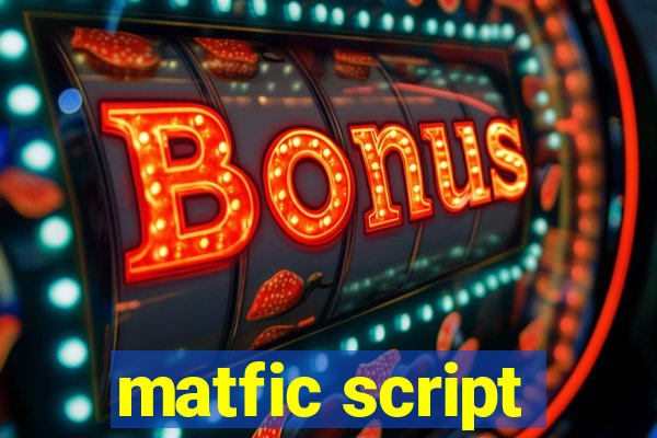 matfic script