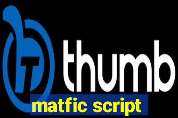 matfic script