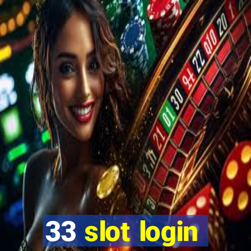 33 slot login