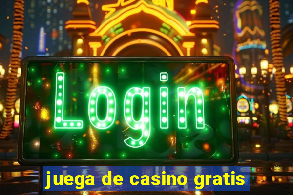 juega de casino gratis