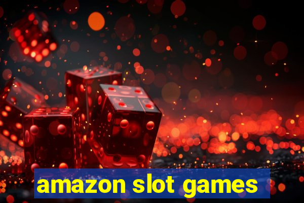 amazon slot games