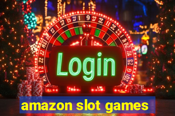 amazon slot games