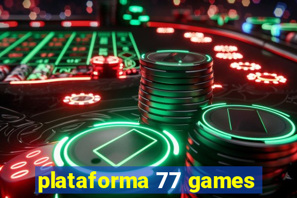 plataforma 77 games