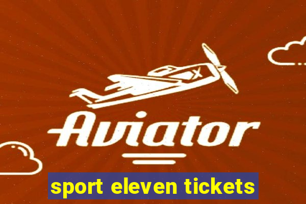 sport eleven tickets