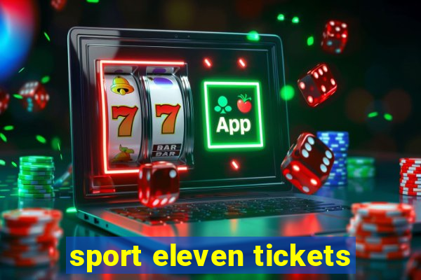 sport eleven tickets