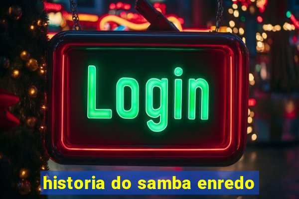 historia do samba enredo