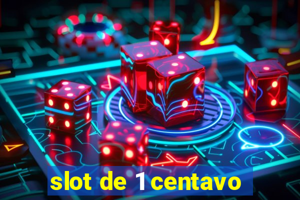 slot de 1 centavo