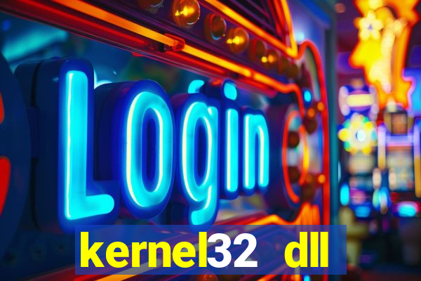 kernel32 dll windows 7 32 bit