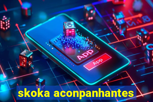 skoka aconpanhantes