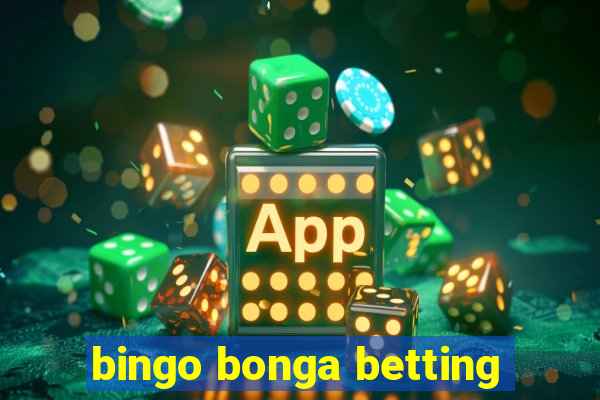 bingo bonga betting