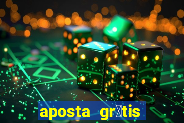 aposta gr谩tis bet365 5 reais