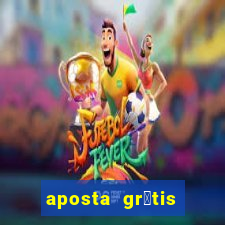 aposta gr谩tis bet365 5 reais