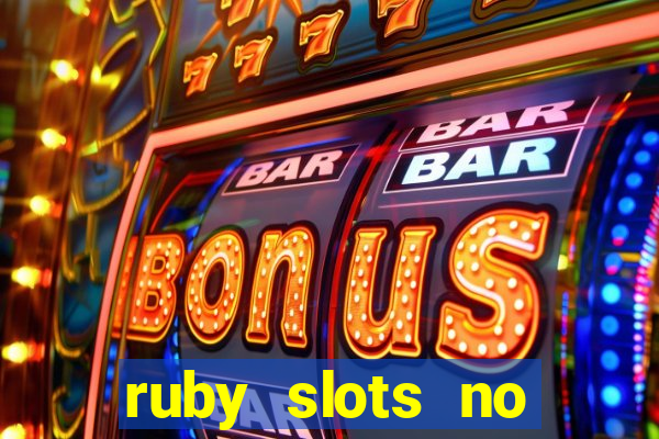 ruby slots no deposit bonus