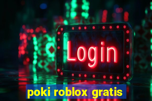 poki roblox gratis