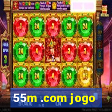 55m .com jogo