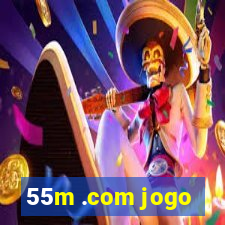 55m .com jogo