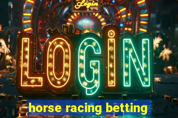 horse racing betting